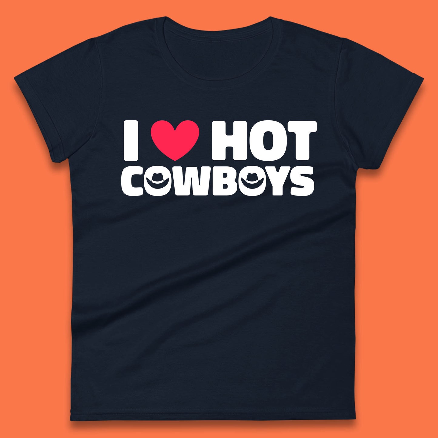 I Love Hot Cowboys Funny Country Western Rodeo Farm Funny Slogan Womens Tee Top