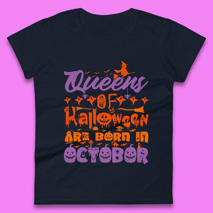 Queens Of Halloween Are Born In October Halloween Witch Birthday Party Womens Tee Top