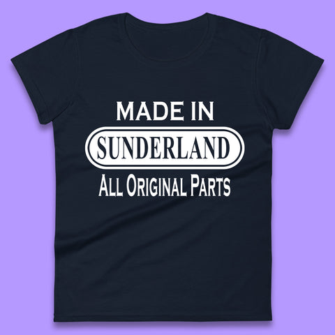 Made In Sunderland All Original Parts Vintage Retro Birthday Port City In Tyne And Wear, England Gift Womens Tee Top