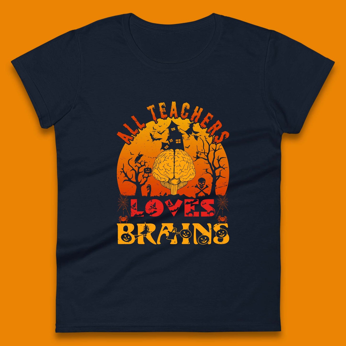 All Teachers Loves Brains Halloween Spooky Teacher Trick Or Teach Womens Tee Top
