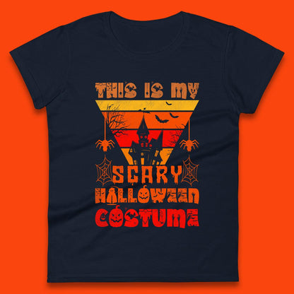 This Is My Scary Halloween Costume Spooky Haunted House Creepy Halloween Womens Tee Top