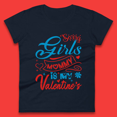 Mommy Is My Valentine Womens T-Shirt