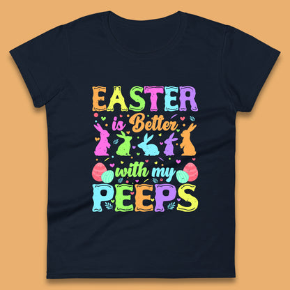 Easter Better With My Peeps Womens T-Shirt