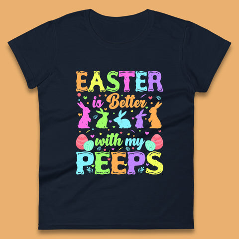 Easter Better With My Peeps Womens T-Shirt