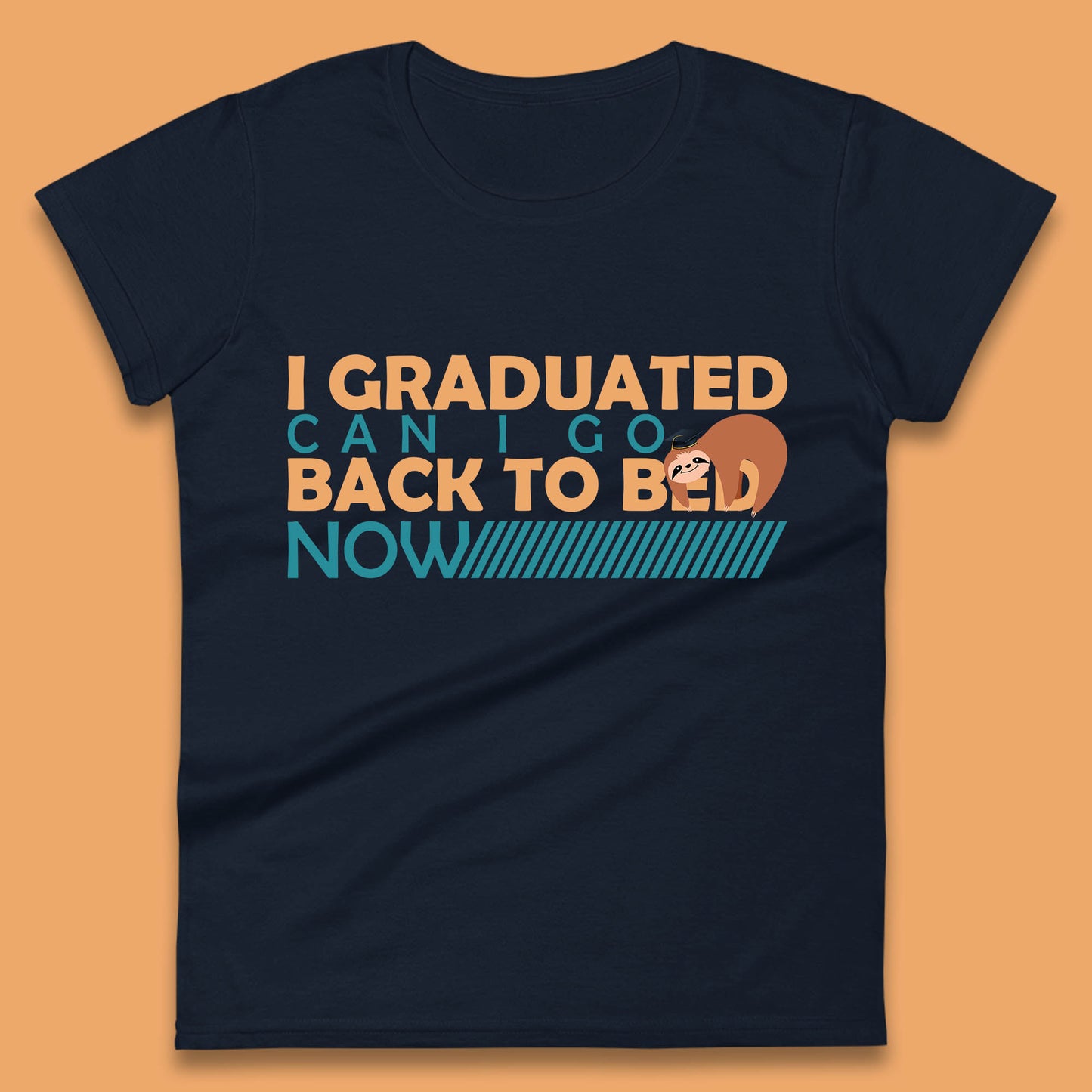 I Graduated Can I Go Back To Bed Now Funny Sleeping Sloth Graduation Womens Tee Top