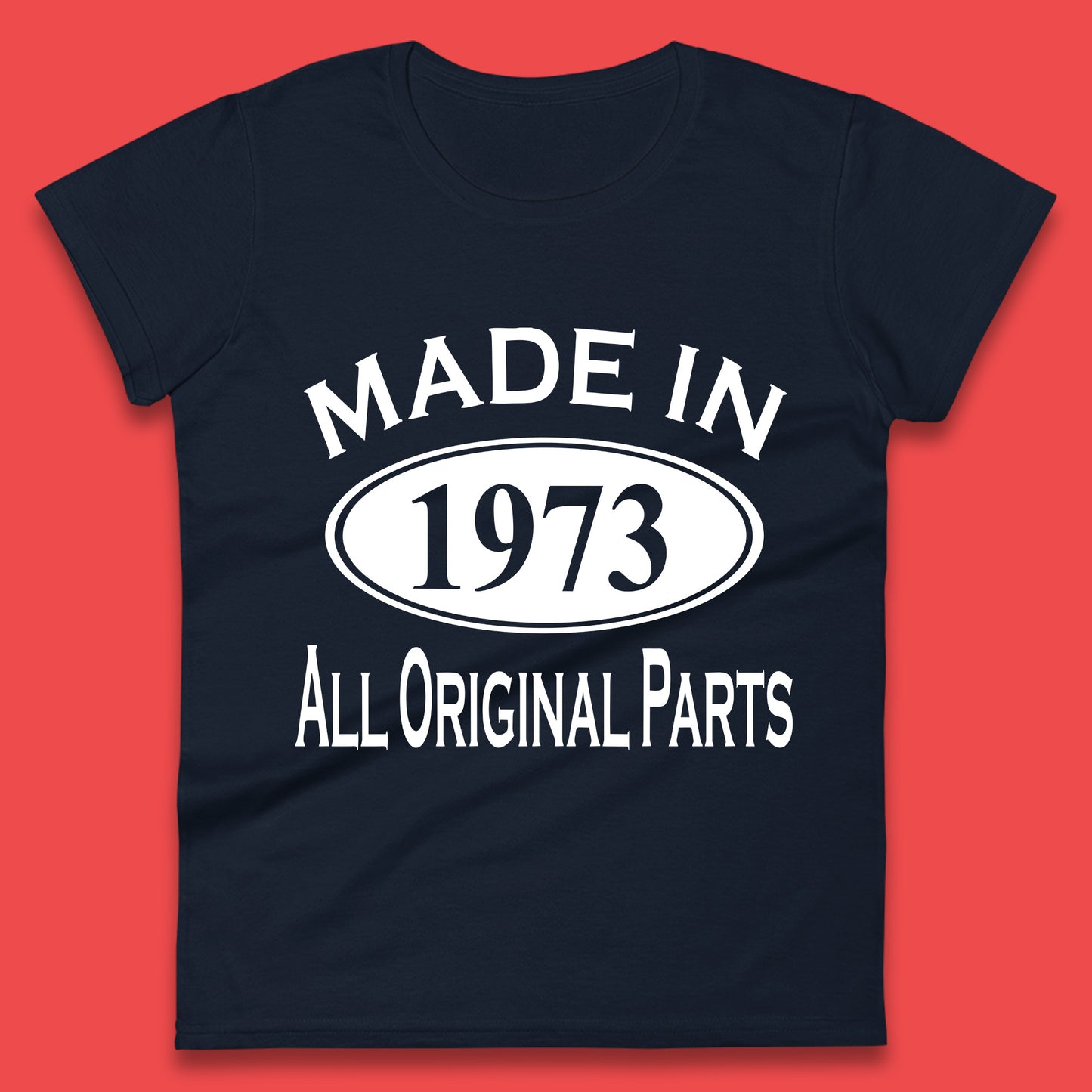 Made In 1973 All Original Parts Vintage Retro 50th Birthday Funny 50 Years Old Birthday Gift Womens Tee Top