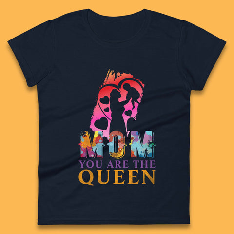 Mom You Are The Queen Womens T-Shirt