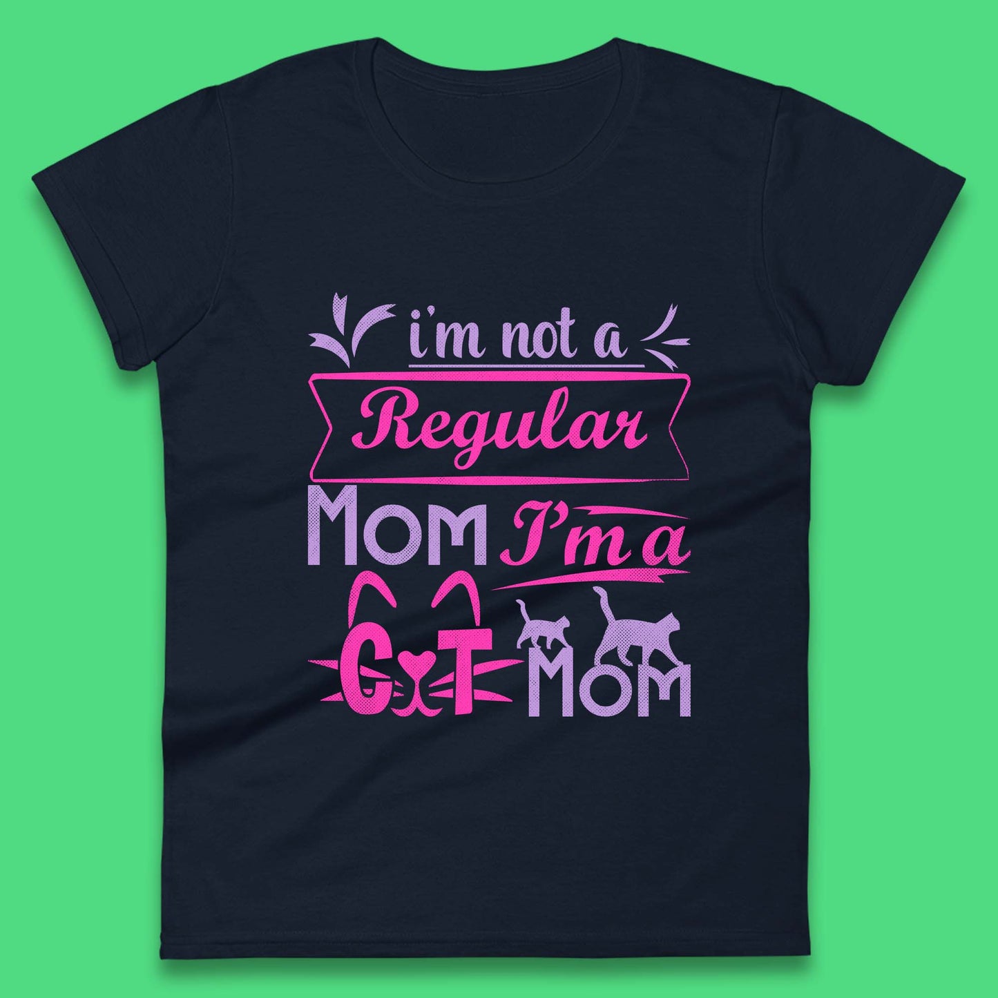 I'm A Cat Mom Womens T-Shirt