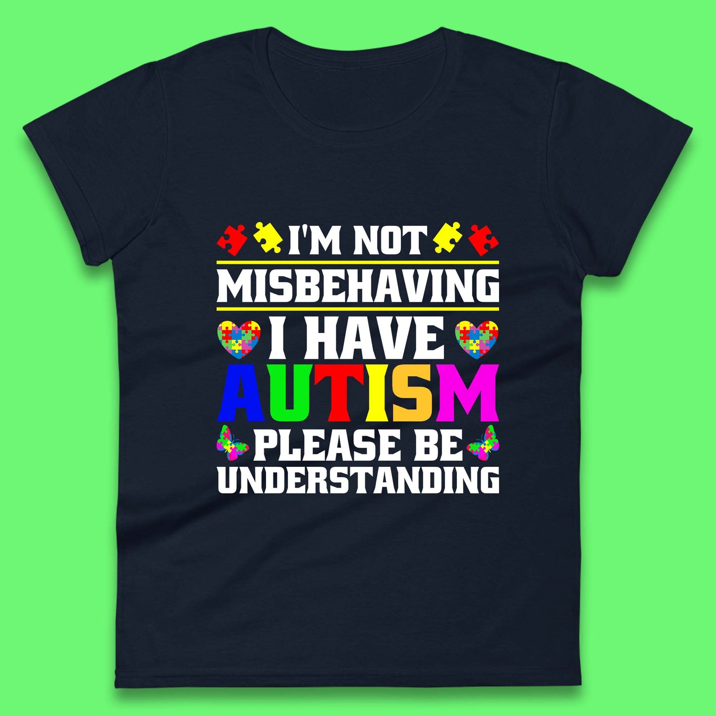 I'm Not Misbehaving I Have Autism Please Be Understanding Autism Awareness Autism Warrior Womens Tee Top