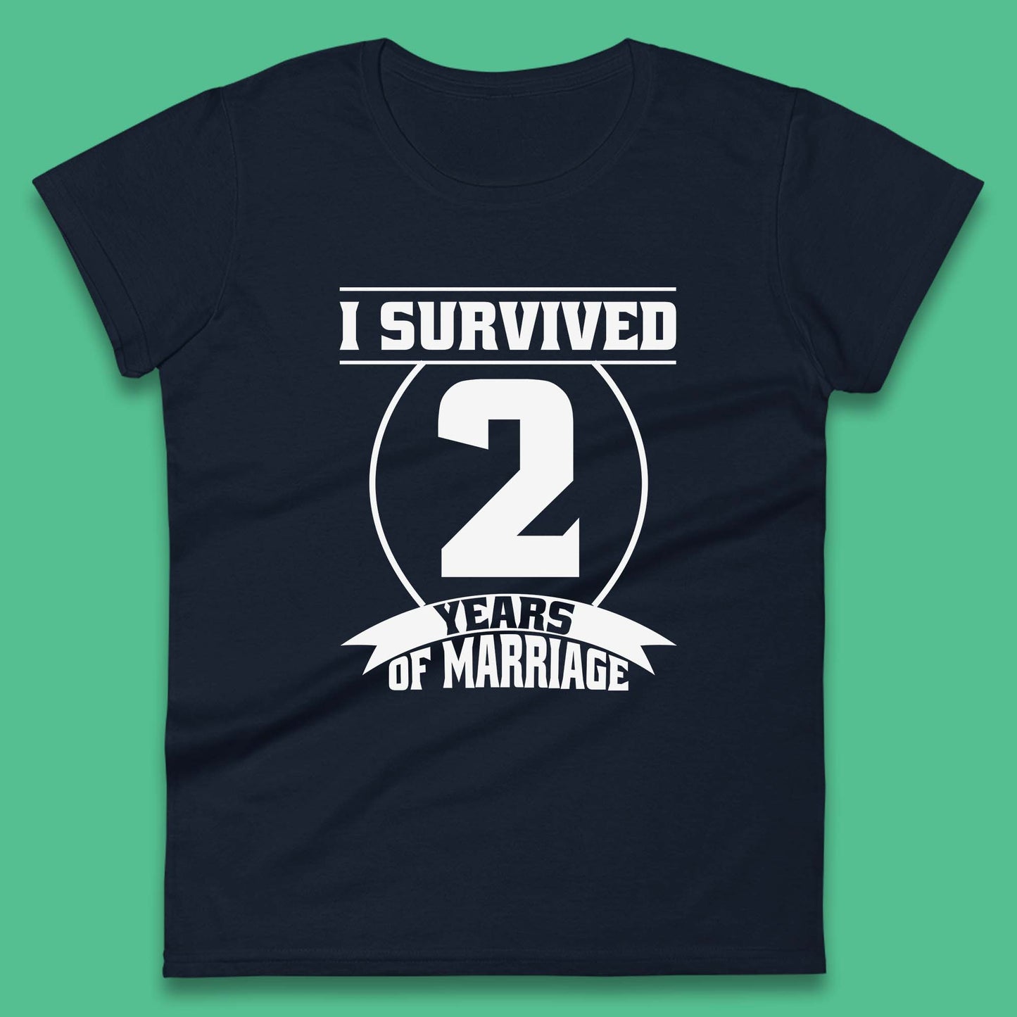 I Survived 2 Years Of Marriage Couples Celebrating 2nd Wedding Anniversary Gift Womens Tee Top
