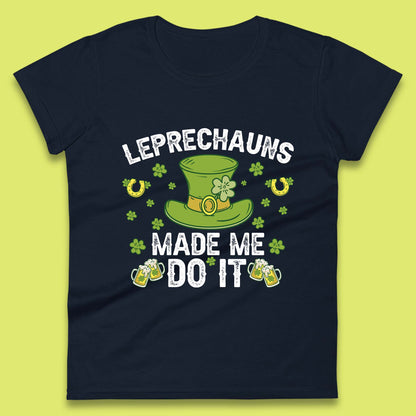 Leprechauns Made me do it Womens T-Shirt