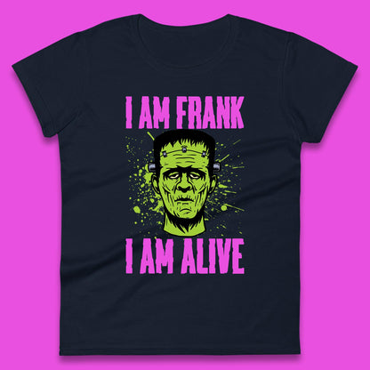 I Am Frank I Am Alive Halloween Green Frankenstein Monster Zombie Horror Face Womens Tee Top
