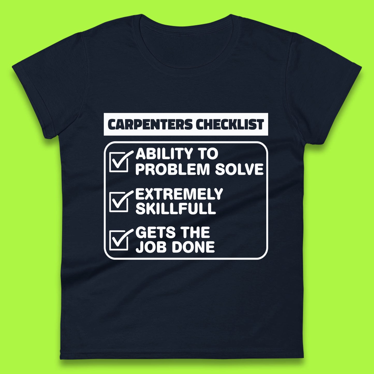 Carpenters Checklist Funny Woodworking Carpenter Hardworking Carpentry Woodworker Womens Tee Top