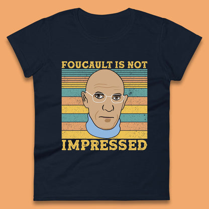 Foucault Is Not Impressed Womens T-Shirt