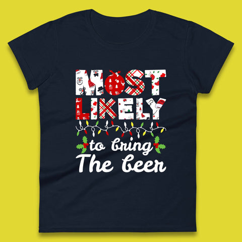 Most Likely To Bring The Beer Funny Christmas Holiday Xmas Womens Tee Top