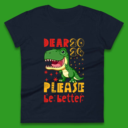 Dear 2024 Please Be Better Womens T-Shirt
