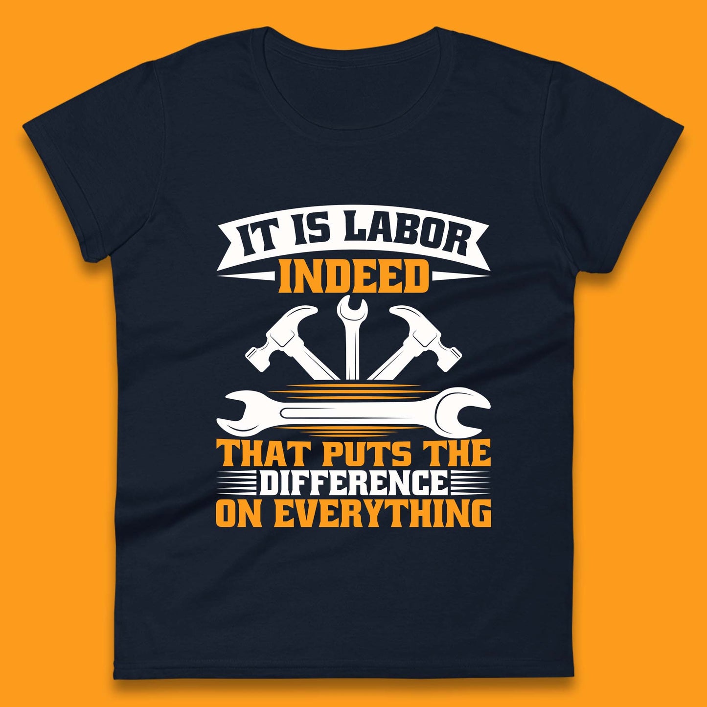 It Is Labor Indeed Womens T-Shirt