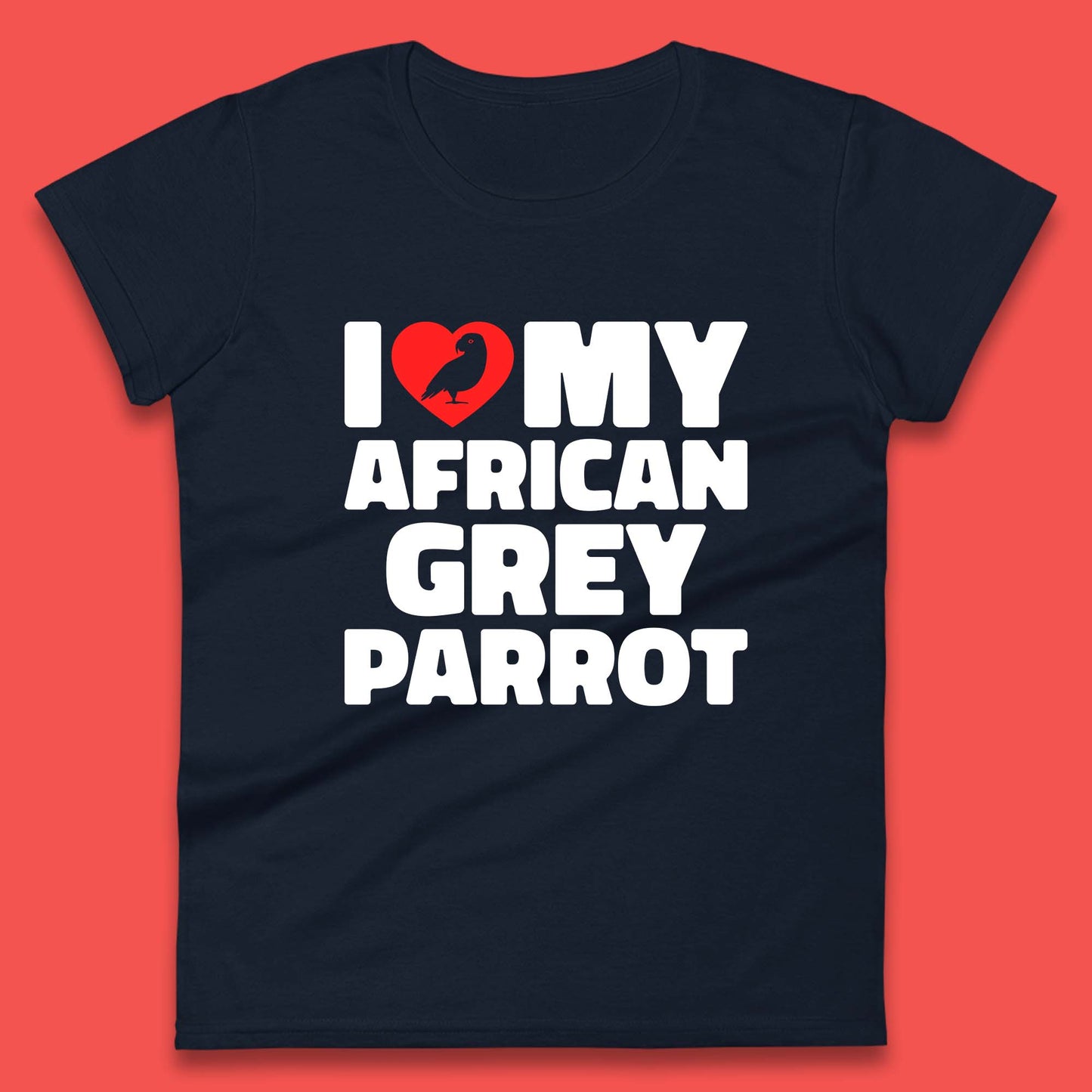I Love My African Grey Parrot Pet Bird Lovers Parrot Lovers Womens Tee Top