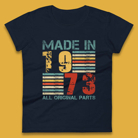 Made In 1973 All Original Parts Womens T-Shirt