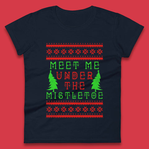 Meet Me Under The Mistletoe Merry Christmas Happy Holidays Xmas Season Womens Tee Top