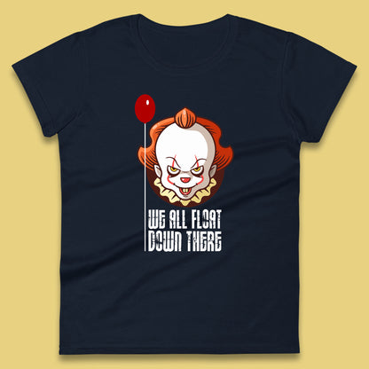 We All Float Down There IT Chapter 2 Halloween IT Clown Pennywise Horror Movie Character Womens Tee Top