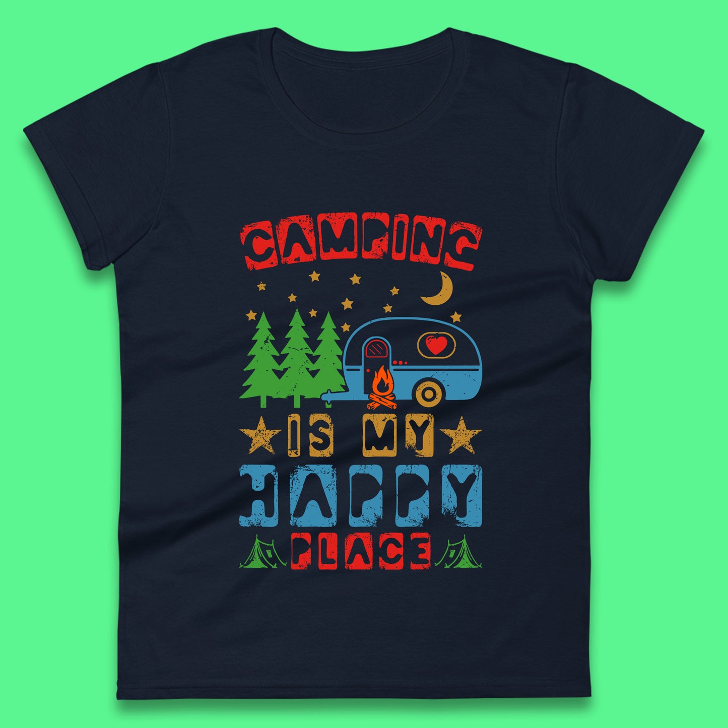 Camping Is My Happy Place Happy Camper Hiking Adventure Vacation Trip Camping Crew Womens Tee Top