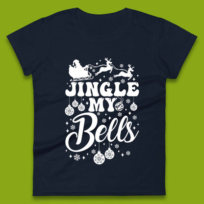 Jingle My Bells Christmas Womens T-Shirt