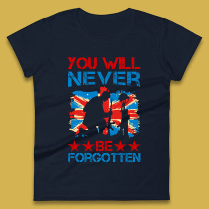 You Will Be Never Forgotten Soldier Kneeling Fallen Soldier Remembrance Day British Armed Force British Flag Patriotism Womens Tee Top