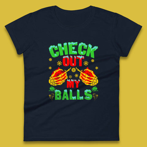 Check Out My Balls Christmas Skeleton Hands With Ornaments Funny Xmas Humor Womens Tee Top