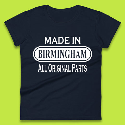 Made In Birmingham All Original Parts Vintage Retro Birthday City In England Gift Womens Tee Top
