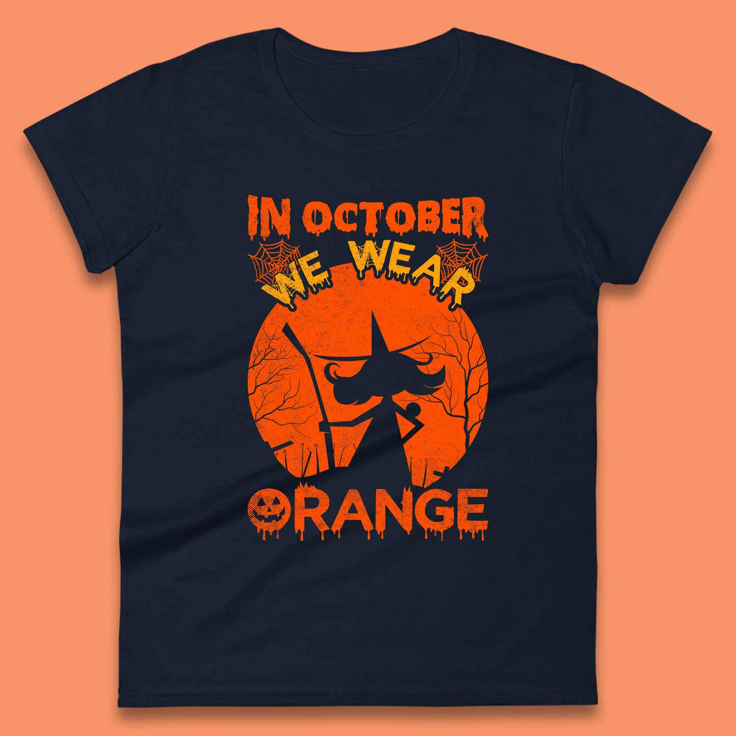 In October We Wear Orange Funny Quote Scary Witch With Broom Halloween Costume October Festive Womens Tee Top