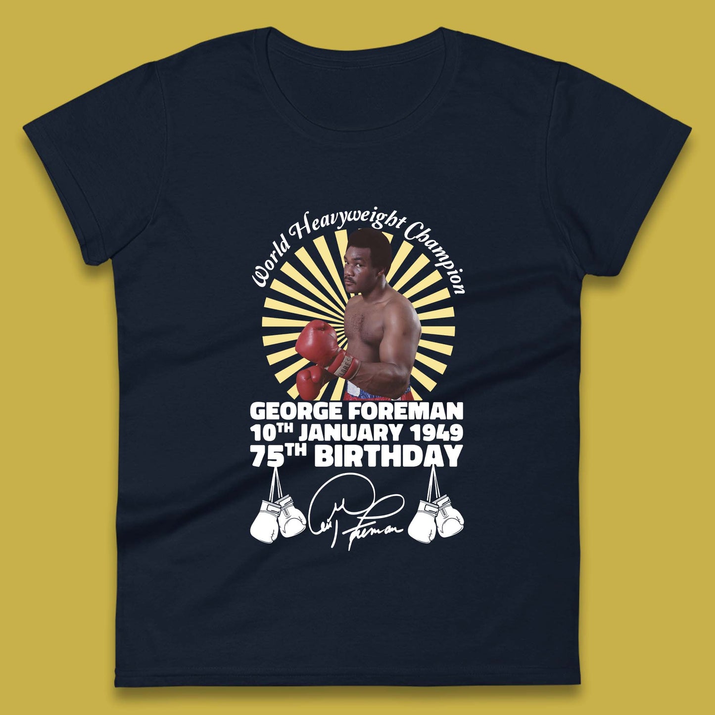 George Foreman 75th Birthday Womens T-Shirt