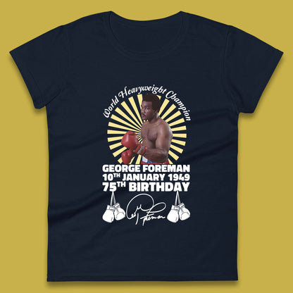 George Foreman 75th Birthday Womens T-Shirt