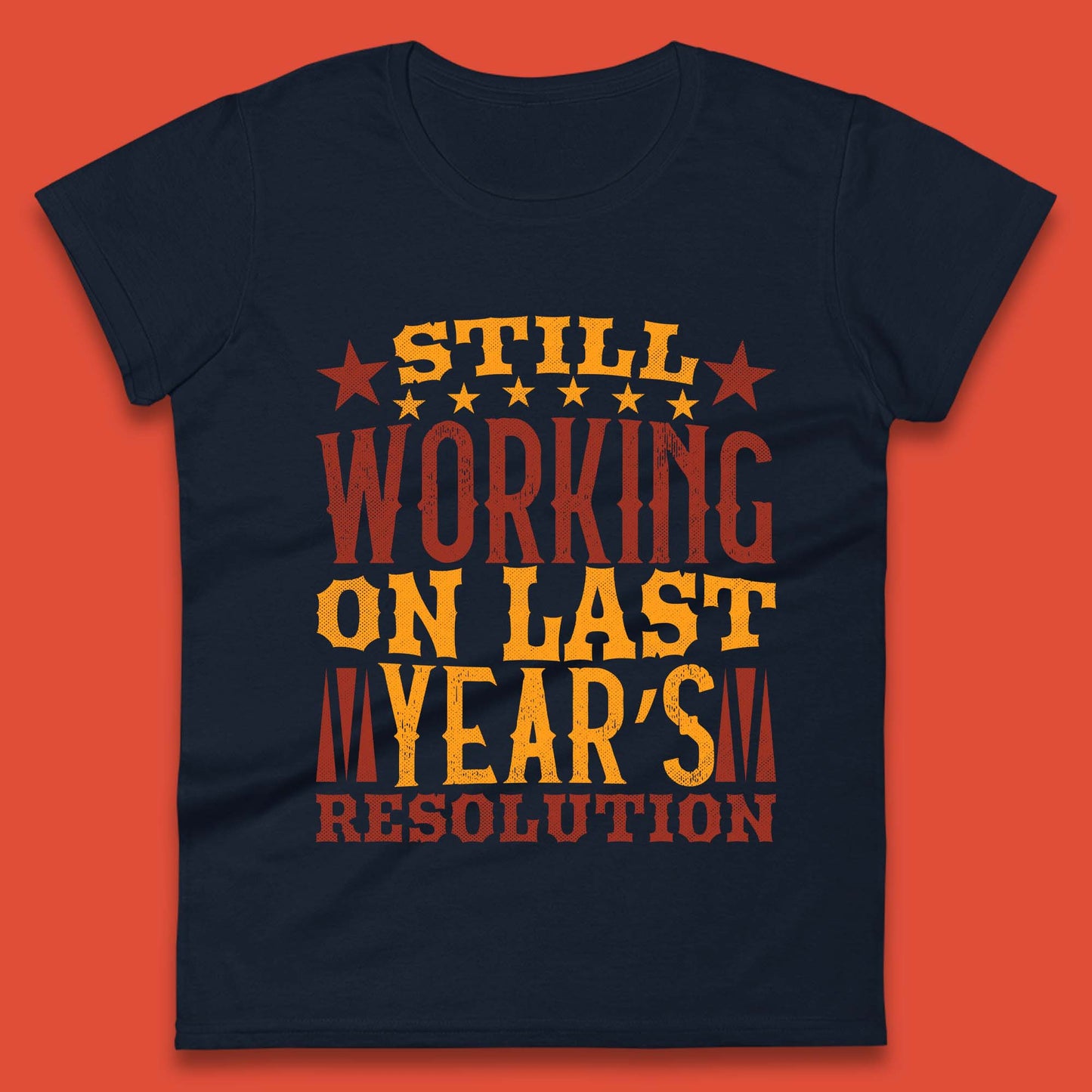 Last Years Resolution Womens T-Shirt