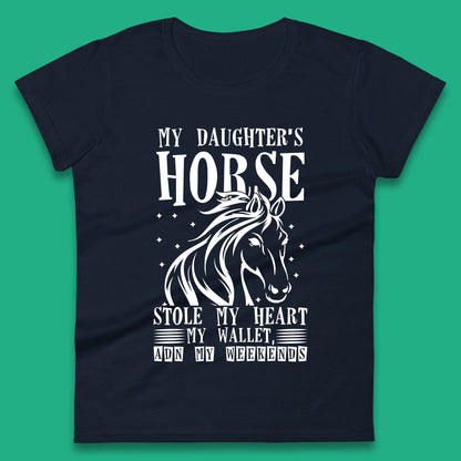My Daughter’s Horse Stole My Heart My Wallet And My Weekends Funny Cowgirl Horse Lover Womens Tee Top