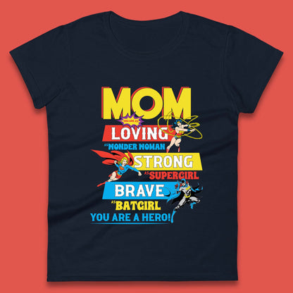 Mom You are Hero Womens T-Shirt