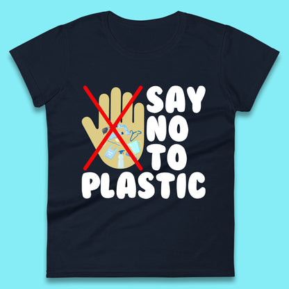 Say No To Plastic Earth Day Plastic Free Life Help Ocean Pollution Recycle Environmental Womens Tee Top