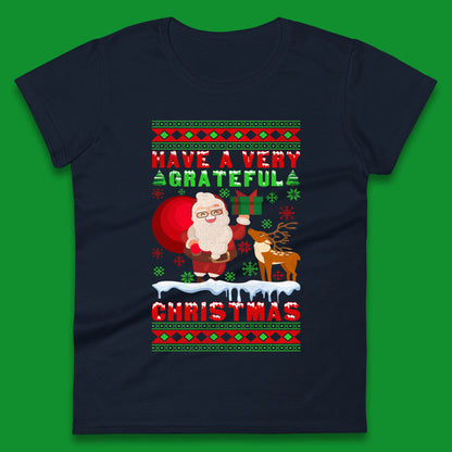 Have A Very Grateful Christmas Santa Claus Reindeer Bring Xmas Gift Womens Tee Top