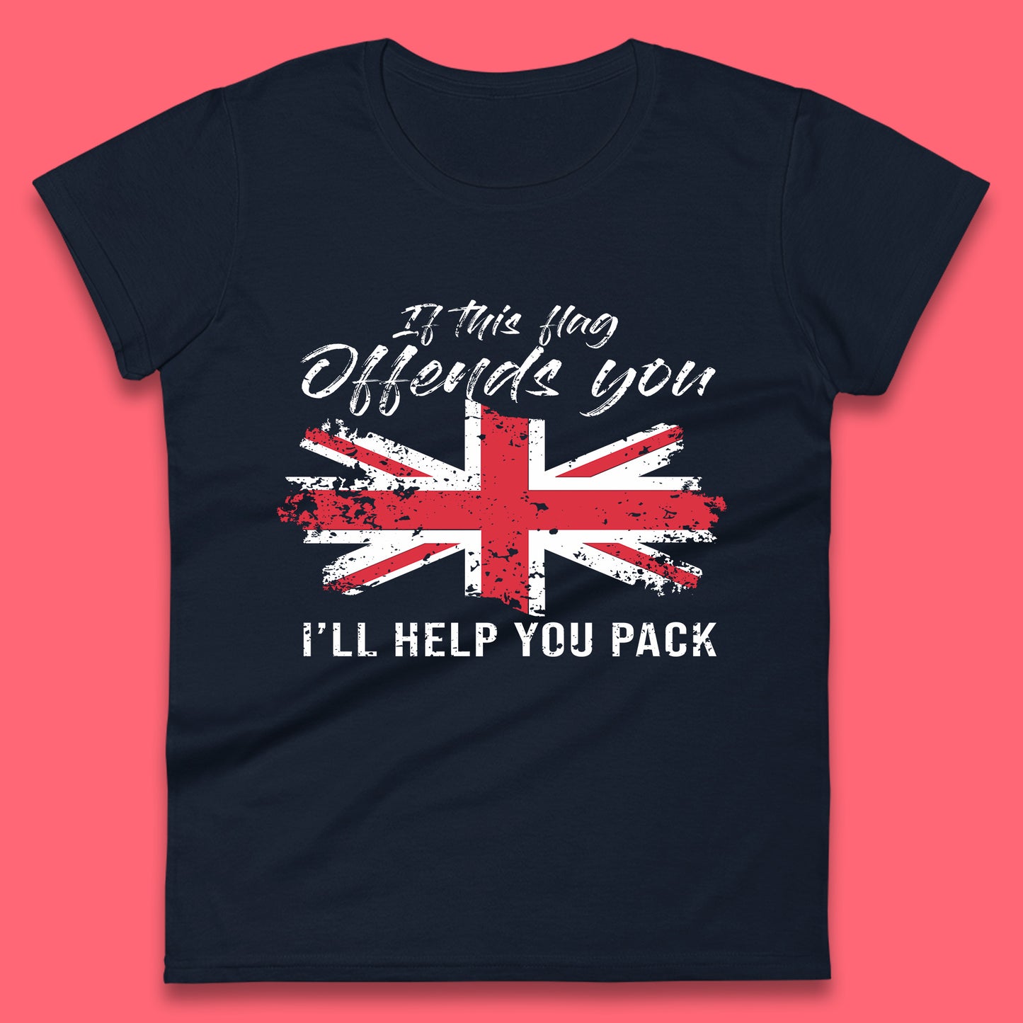 If This Flag Offends You I'll Help You Pack Uk Flag Union Jack United Kingdom British Flag Patriotism Womens Tee Top