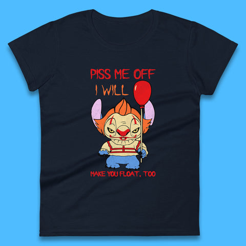 Piss Me Off I Will Make You Float, Too Halloween IT Pennywise Clown & Disney Stitch Movie Mashup Parody Womens Tee Top