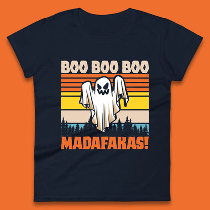 Ghost Say Boo Boo Boo Madafakas Halloween Vintage Horror Scary Boo Ghost Womens Tee Top