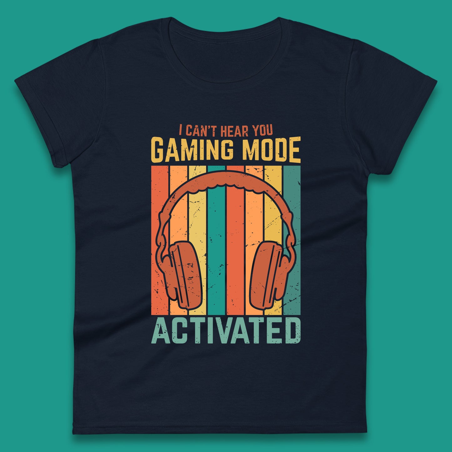 I Can't Hear You Gaming Mode Activated Funny Gaming Video Game Gamer Game Headset Womens Tee Top