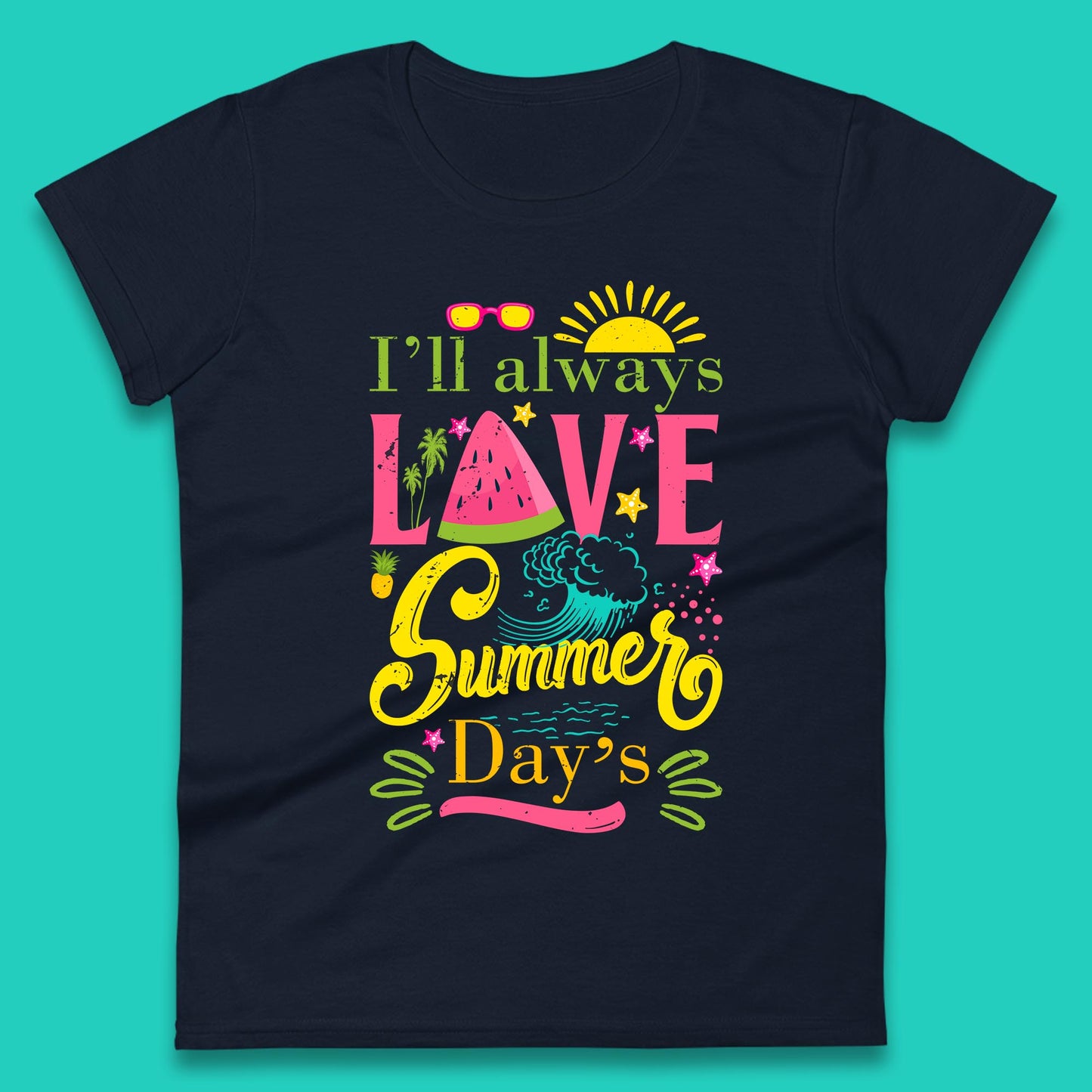 I'll Always Love Summer Day Summertime Love Summer Day's Beach Womens Tee Top