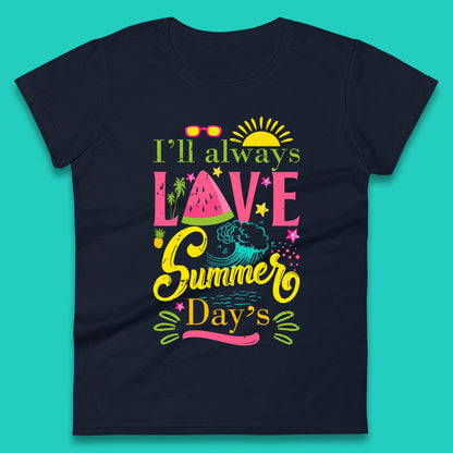 I'll Always Love Summer Day Summertime Love Summer Day's Beach Womens Tee Top