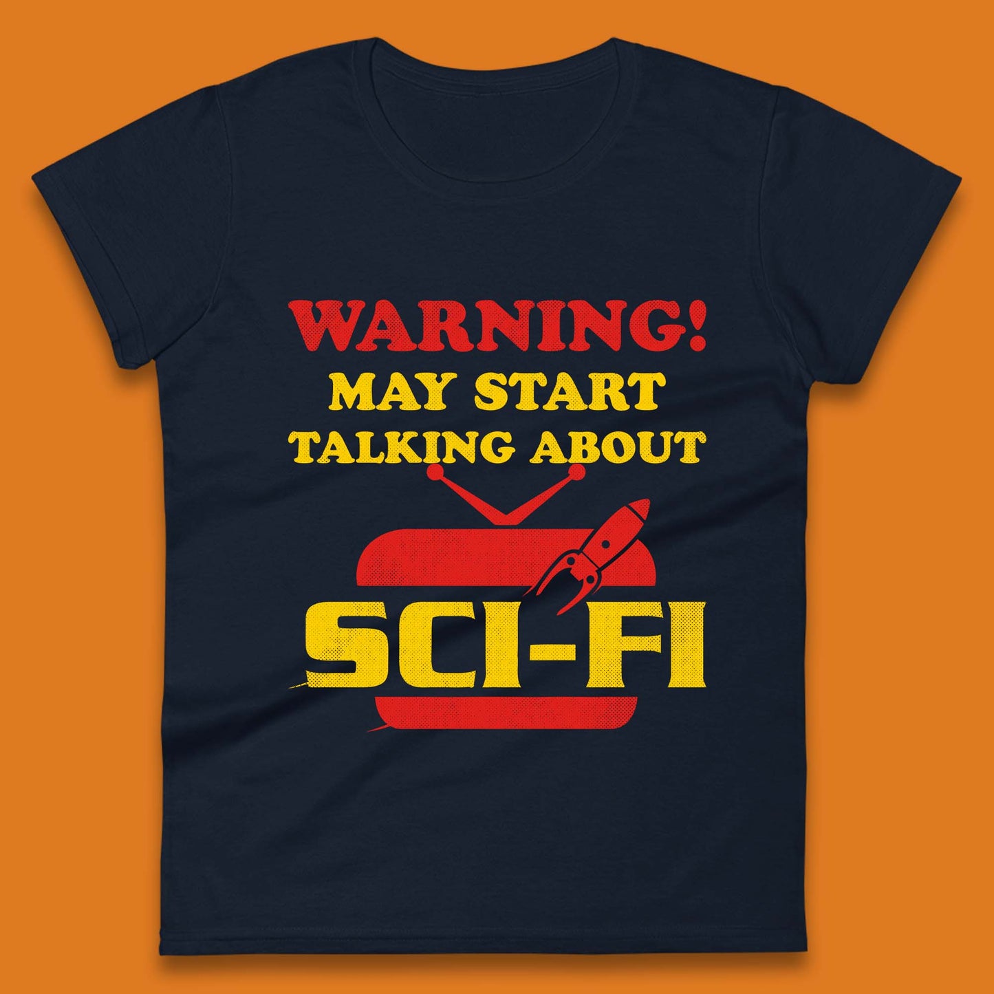 Warning Talking About Sci-Fi Womens T-Shirt