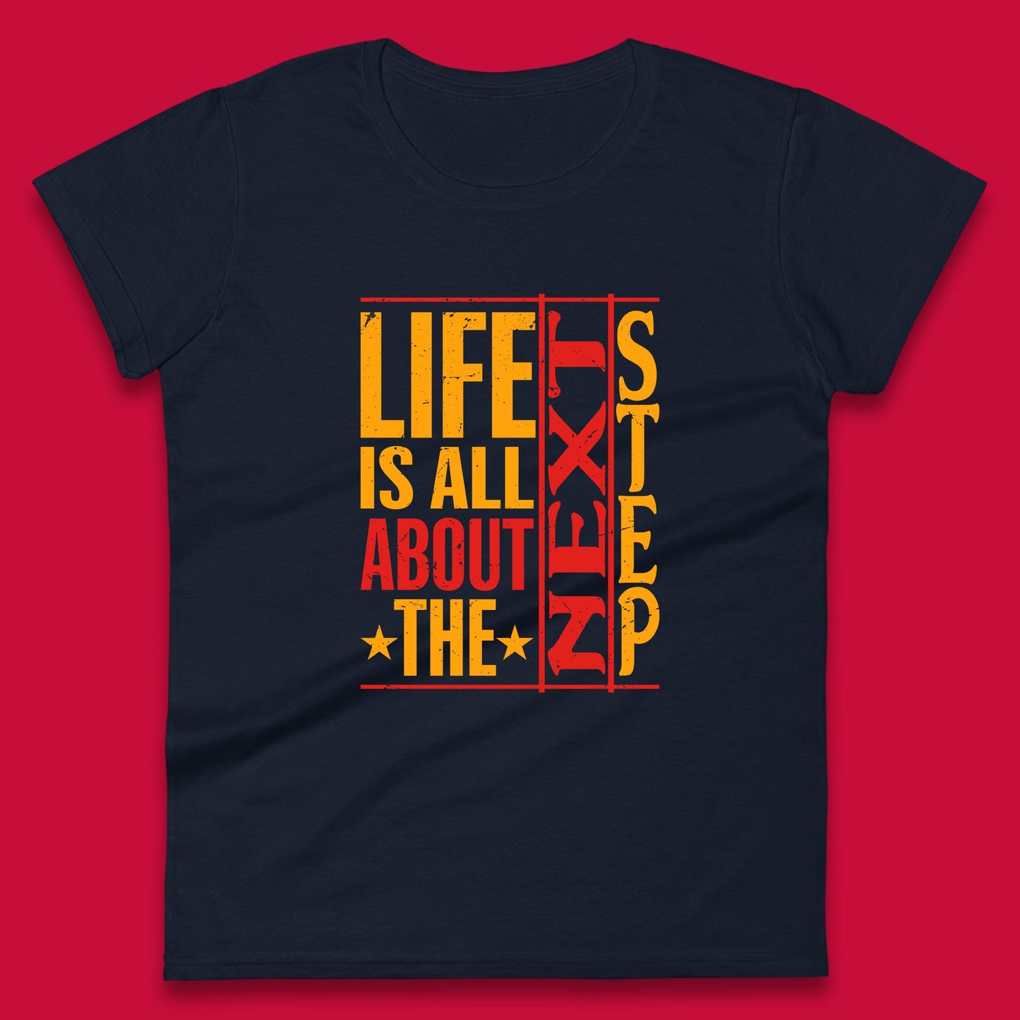 Life Is All About The Next Step Motivational Quote Gift Womens Tee Top