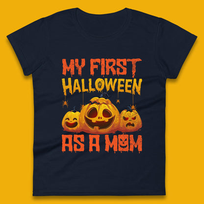 My First Halloween As A Mom New Mother Mom To Be Halloween Womens Tee Top