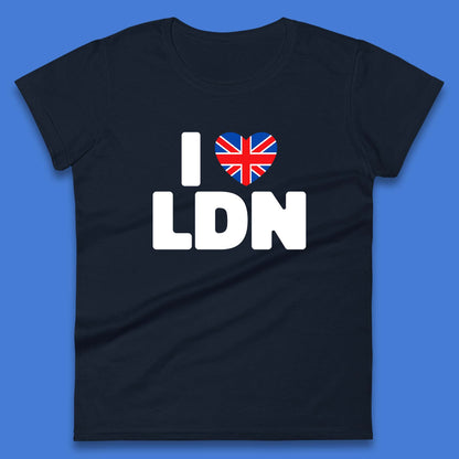 I Love LDN UK United Kingdom British England I Love London Womens Tee Top
