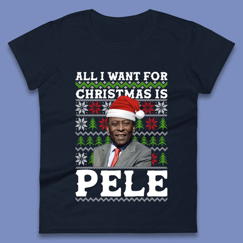 Want Pele For Christmas Womens T-Shirt
