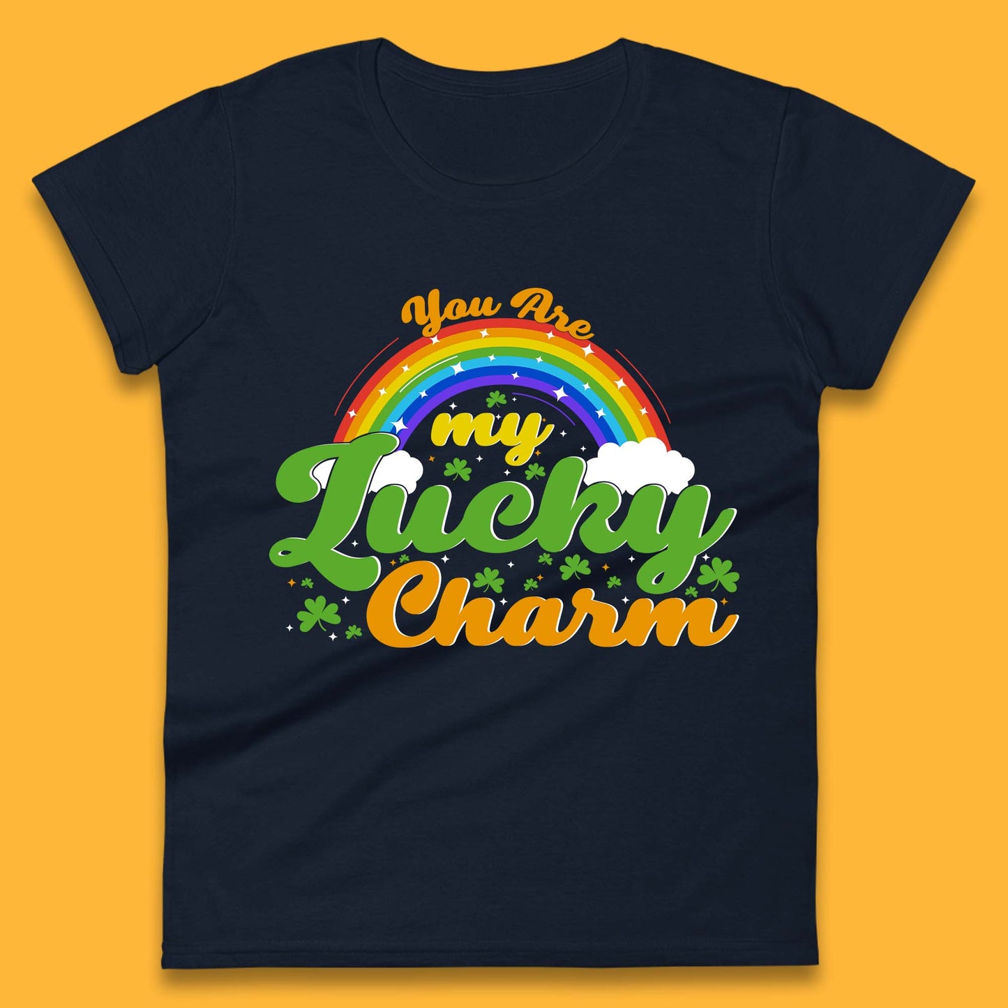 You Are My Lucky Charm Womens T-Shirt